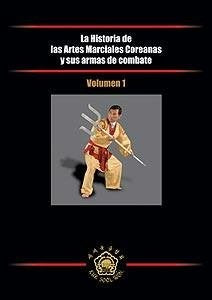 La historia de las artes marciales coreanas y sus armas de combate Leisure & Fun