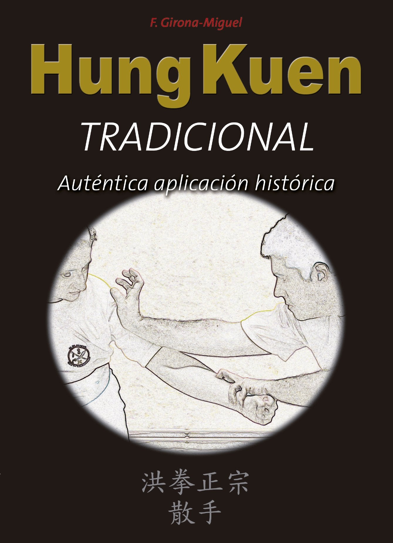 Hung kuen tradicional : auténtica aplicación histórica Learning & Reference