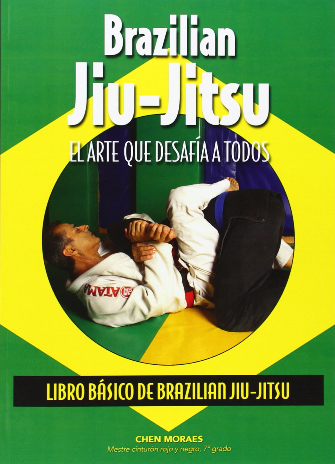 Brazilian Jiu-Jitsu, el arte que desafia a todos (Libro Basico): el arte que desafía a todos book