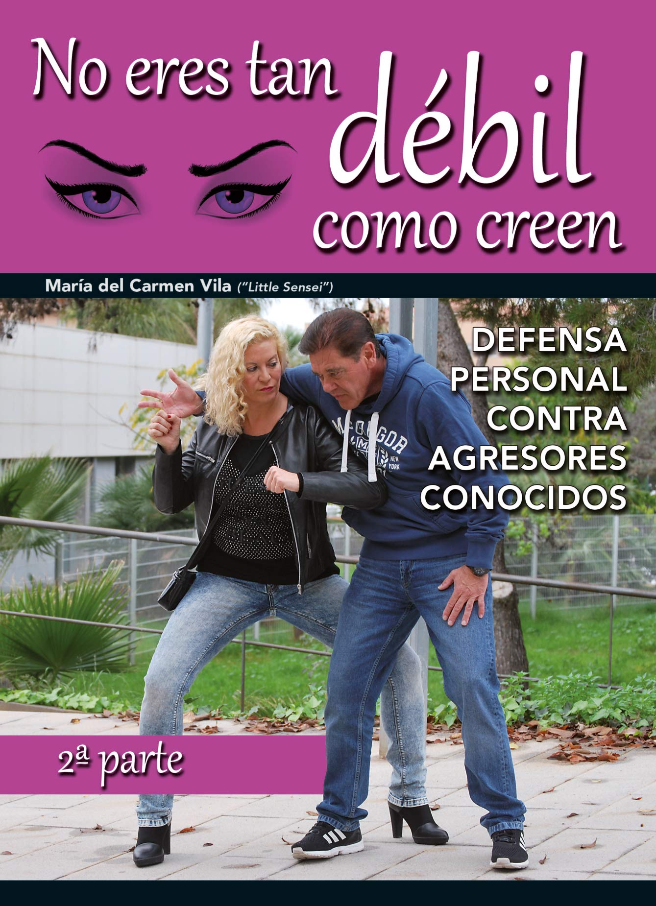 No eres tan débil como creen 2 : defensa personal femenina con agresores conocidos Leisure & Fun