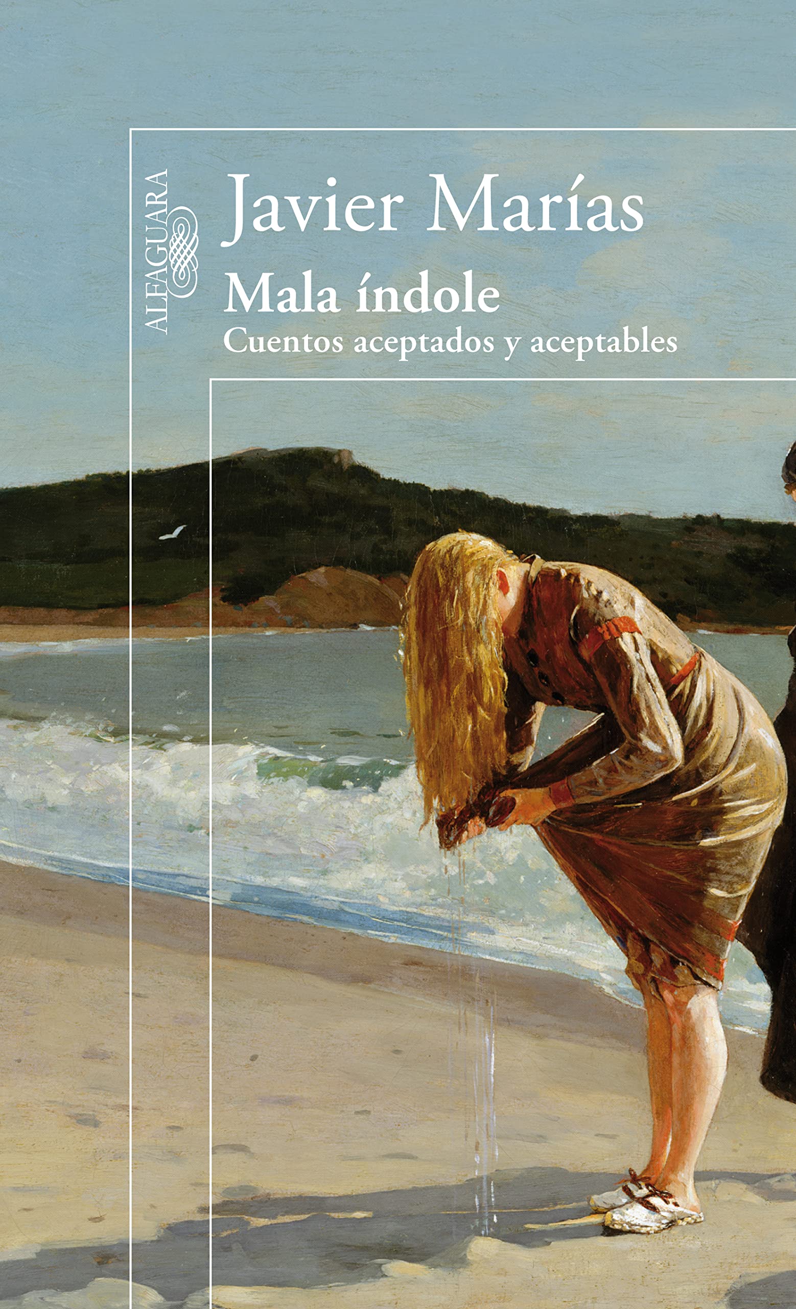 Mala indole: Cuentos aceptados y aceptables (Hispánica) Essays & Short Stories