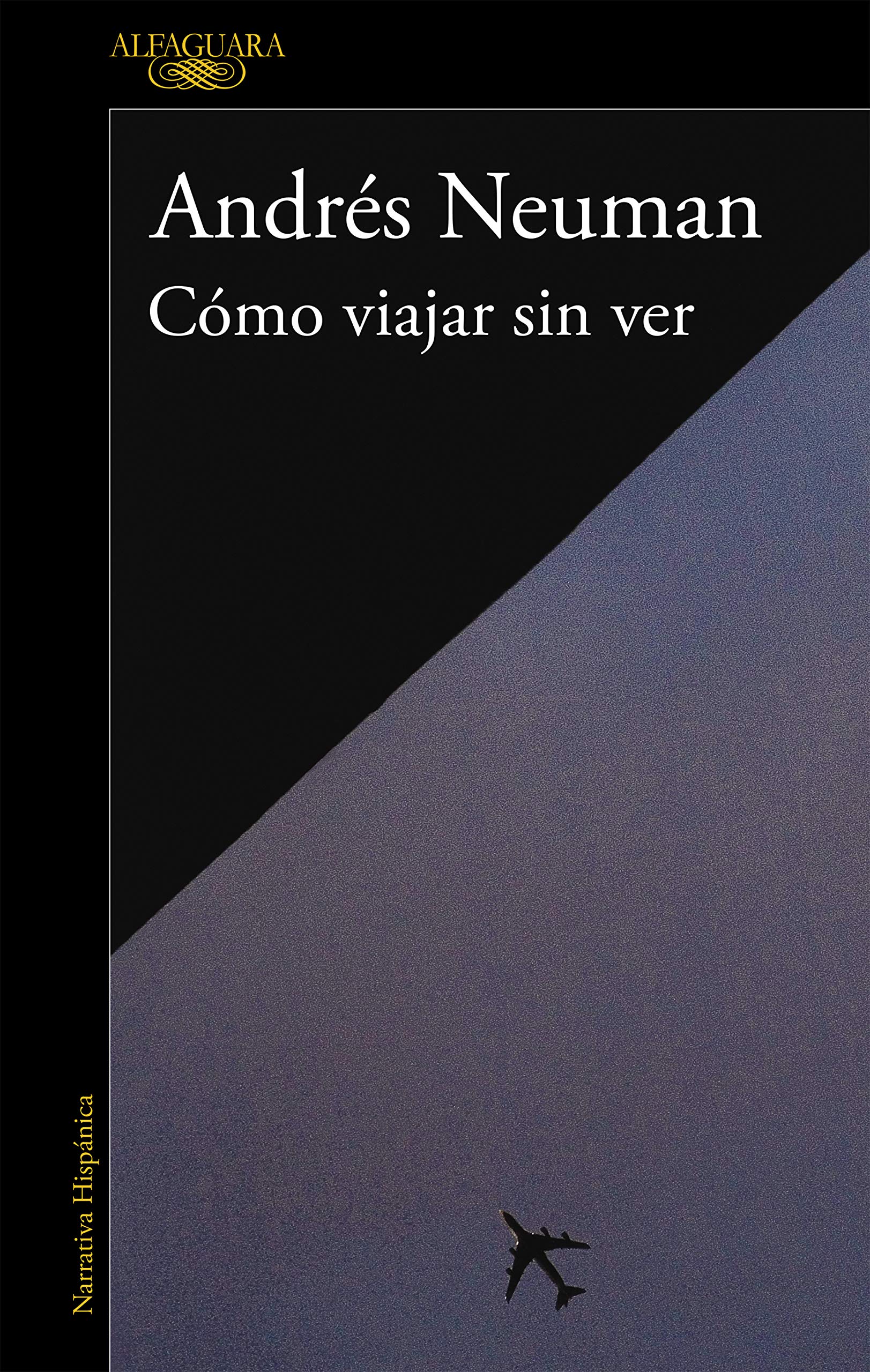 Cómo viajar sin ver (Hispánica) Contemporary literature