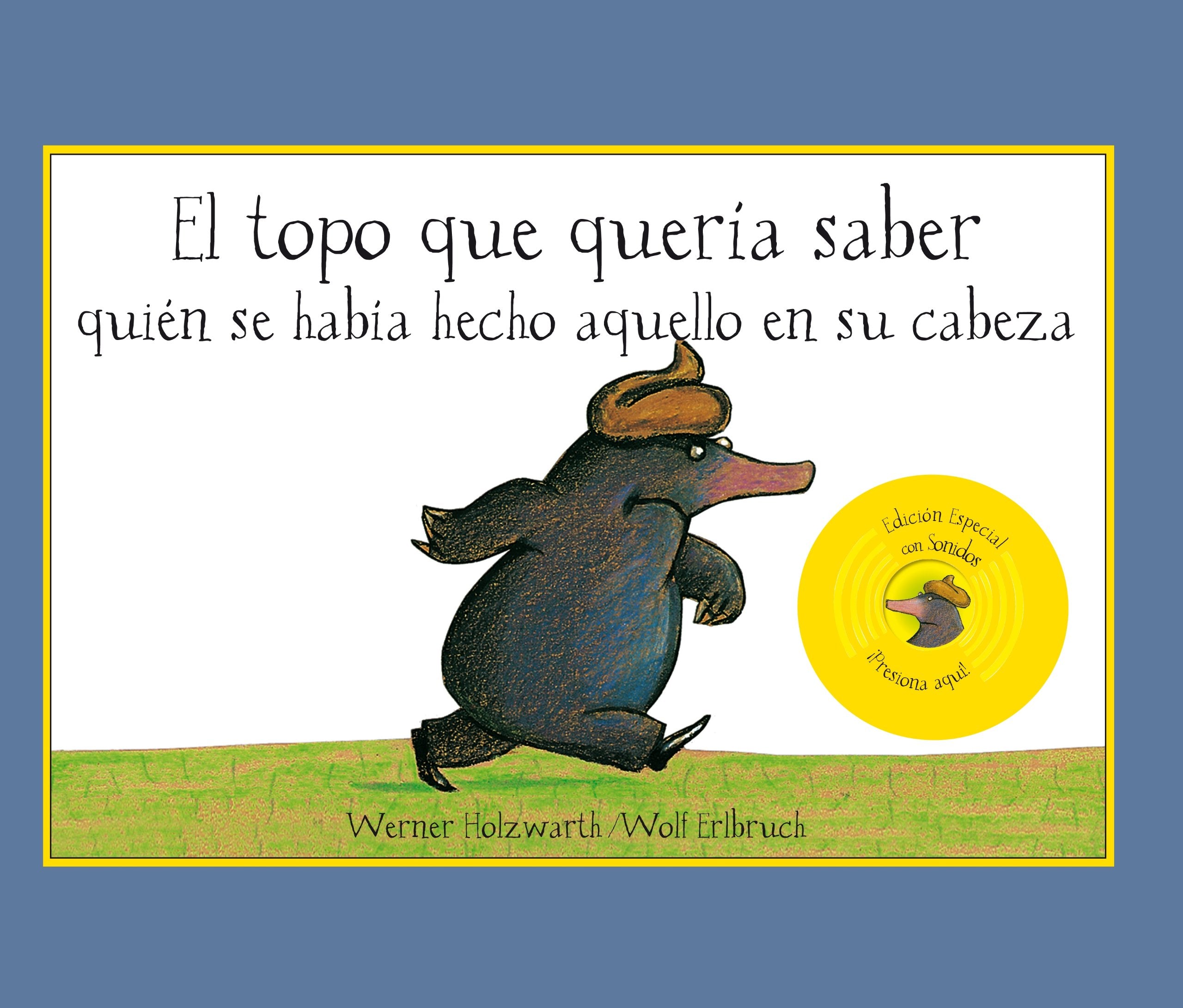 El topo que quería saber quién se había hecho aquello en su cabeza (LIBROS ANIMADOS) Novels & Short Stories