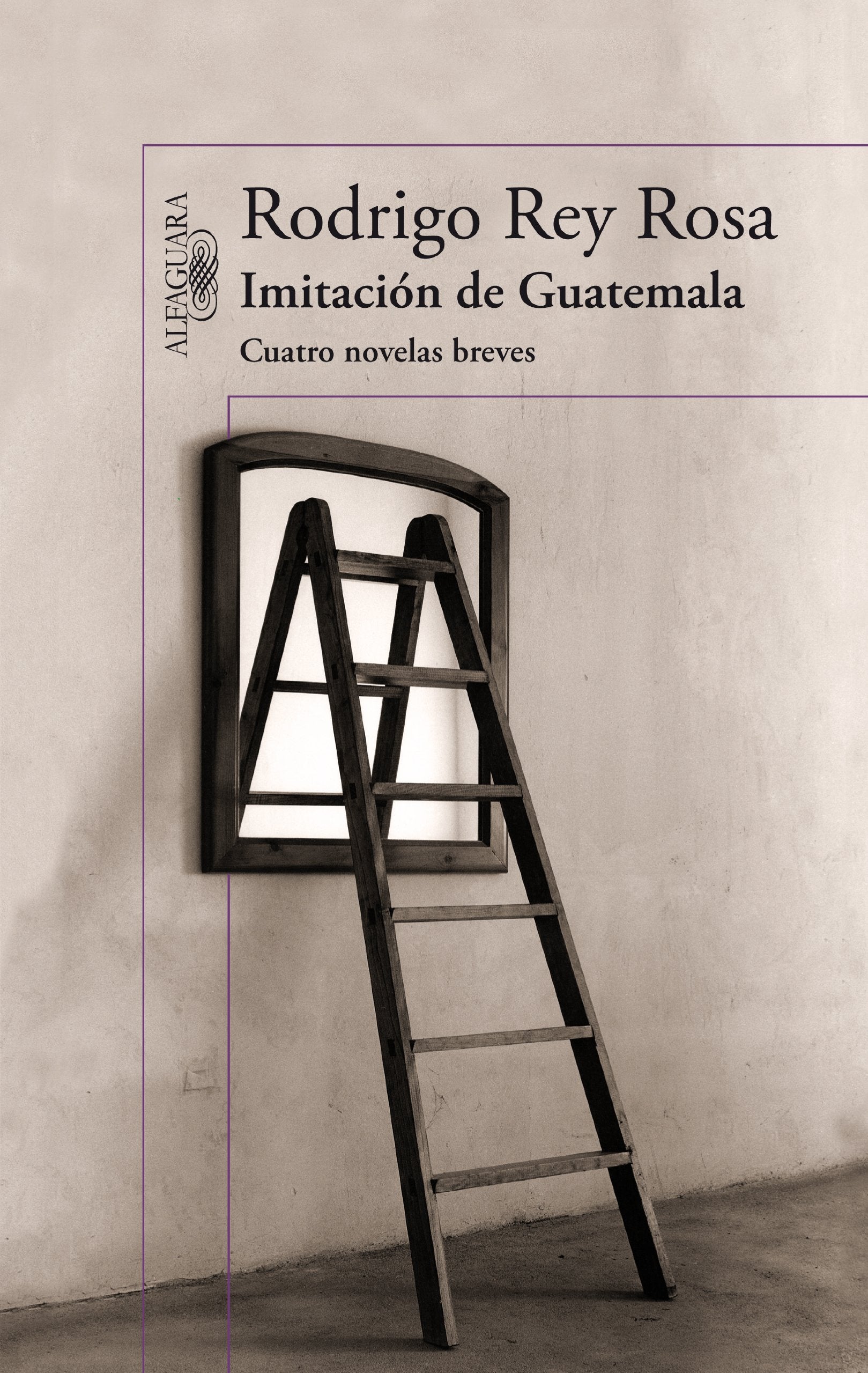 Imitación de Guatemala: Cuatro novelas breves (Hispánica) Essays & Short Stories