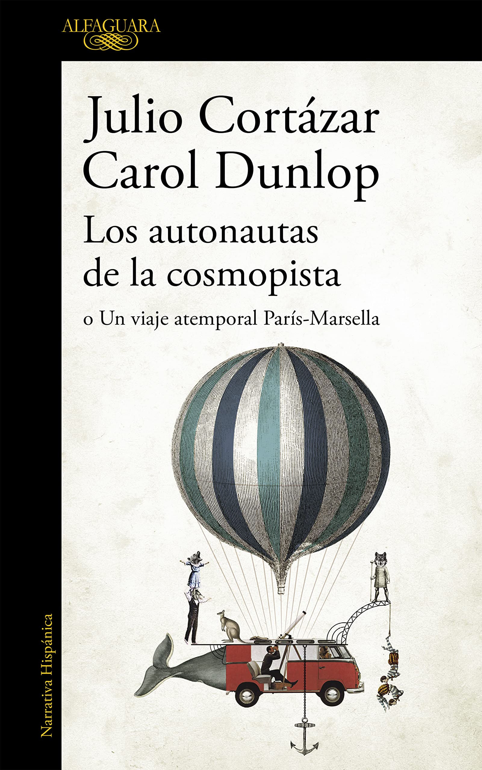 Los Autonautas de la Cosmopista / The Autonauts of the Cosmoroute Essays & Short Stories