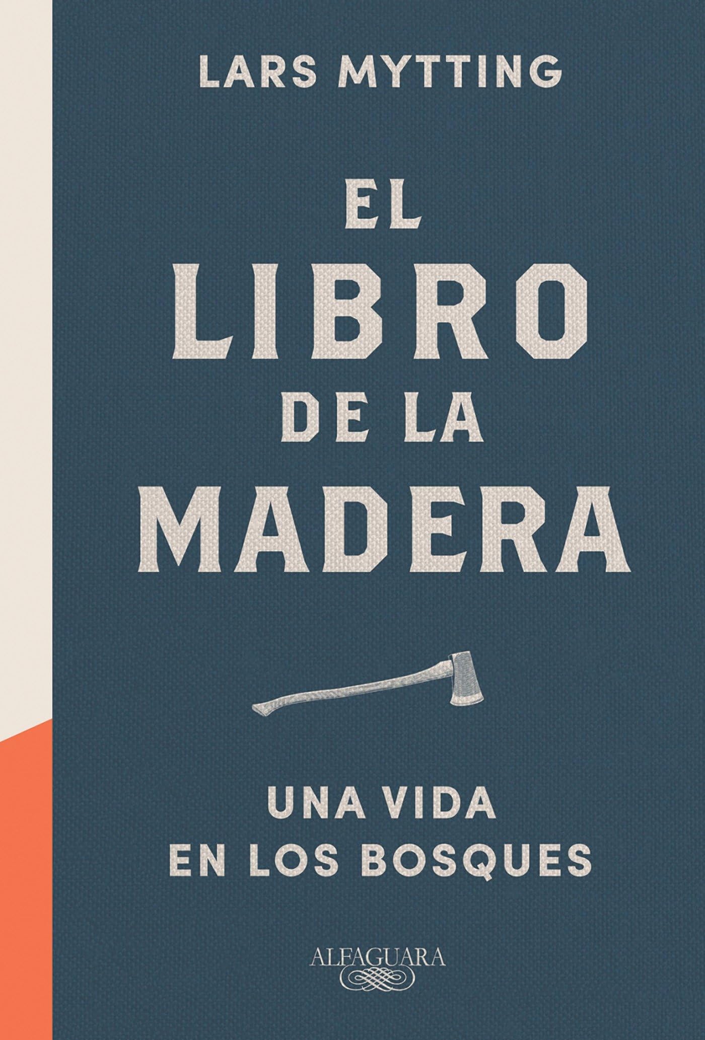 El libro de la madera / Norwegian Wood: Chopping, Stacking, and Drying Wood the Scandinavian Way: Una vida en los bosques (Alfaguara) Mathematics