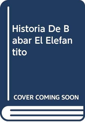Historia De Babar El Elefantito/ the Story of Babar the Little Elephant book