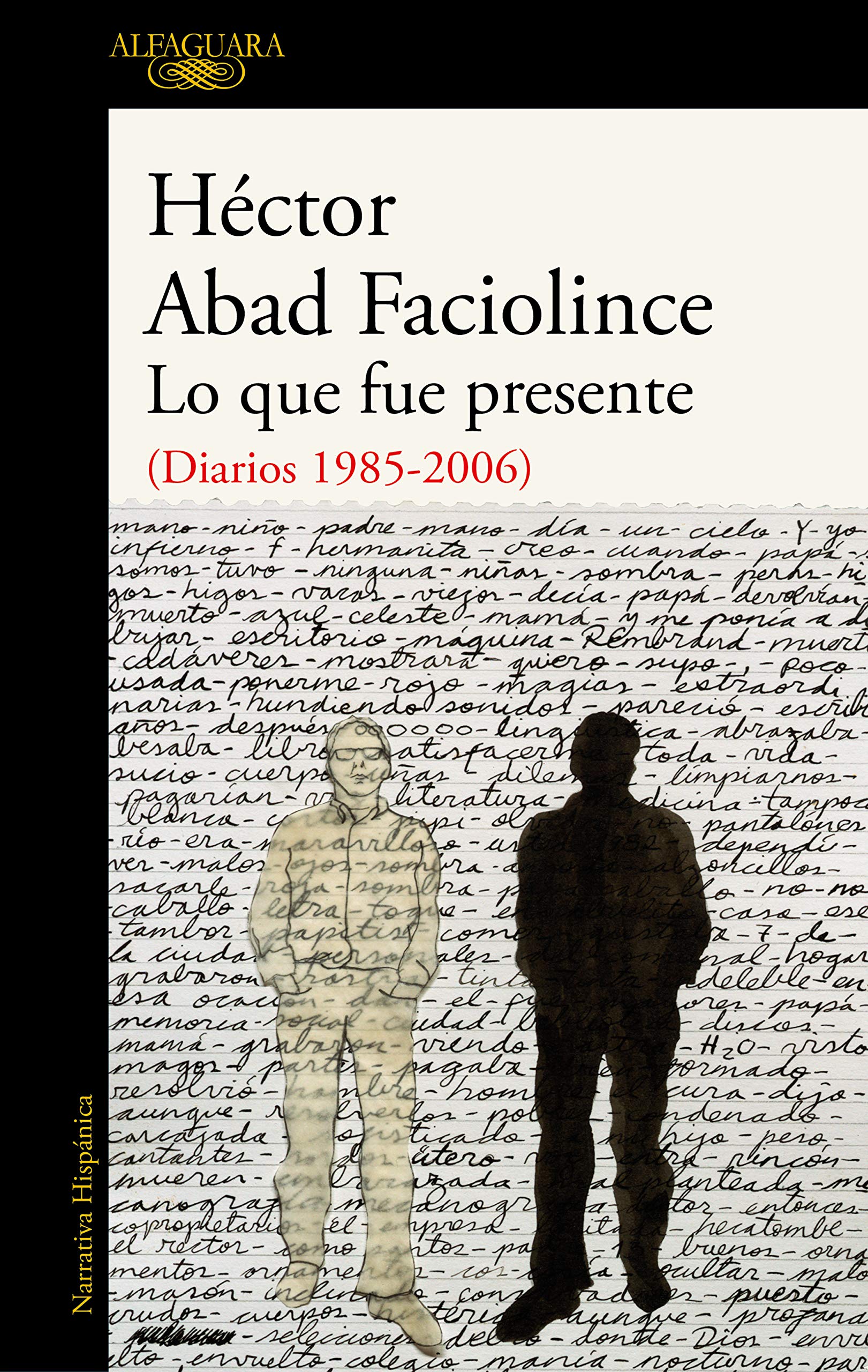 Lo que fue presente: (Diarios 1985-2006) (Hispánica) Contemporary literature