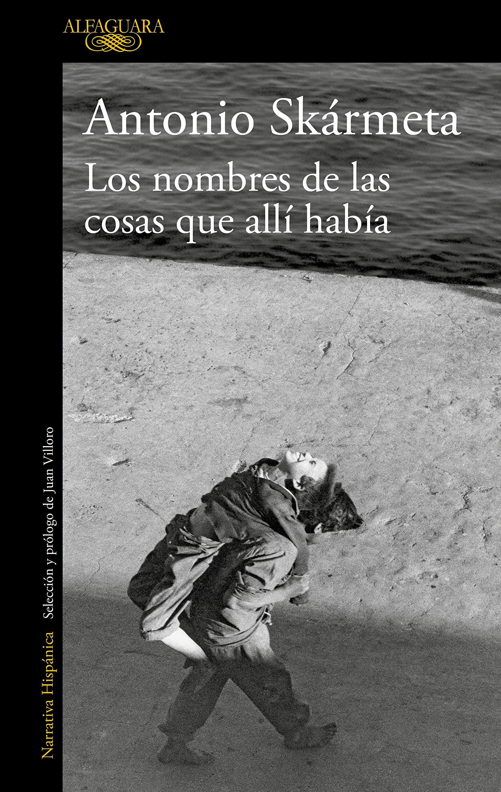 Los Nombres de Las Cosas Que Allí Había / The Names of the Things That Were There Essays & Short Stories