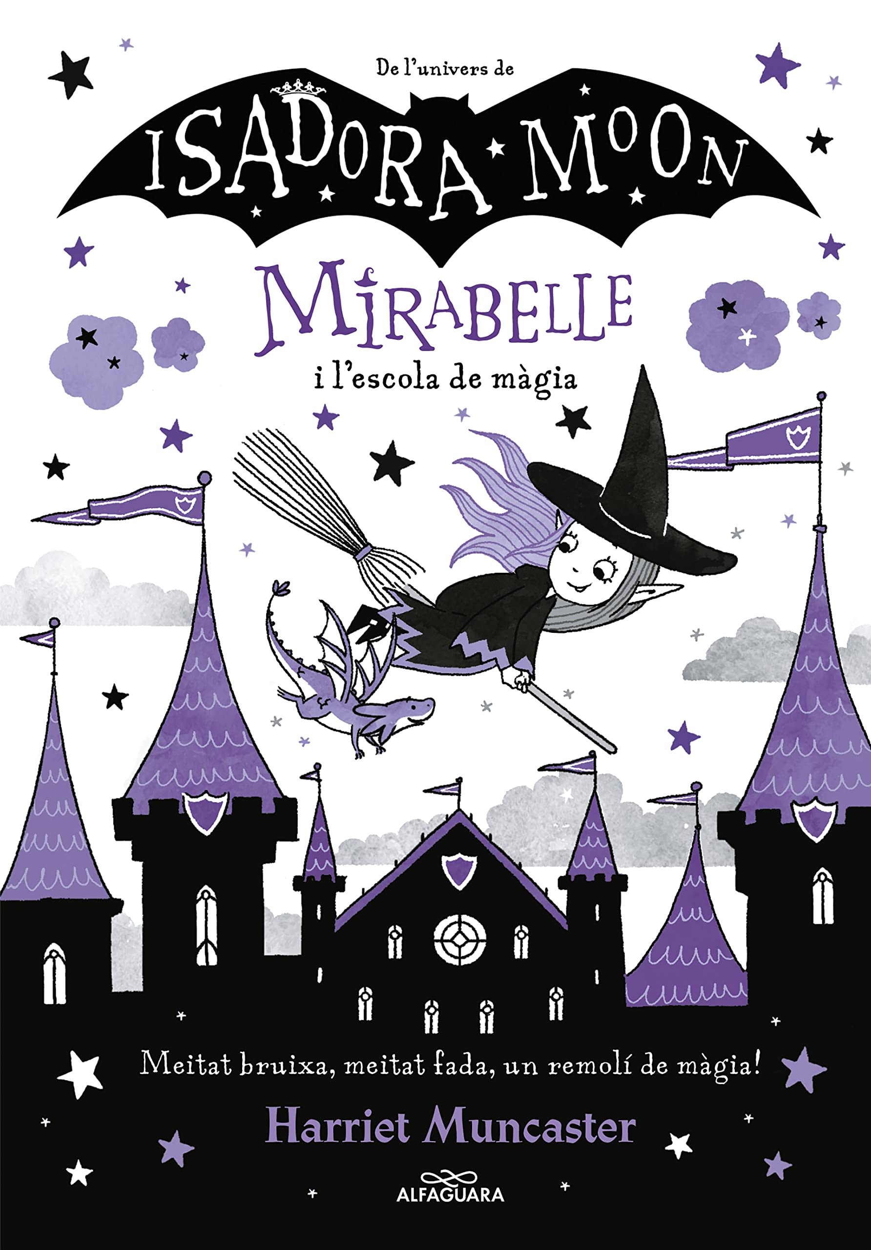 Mirabelle 2 - La Mirabelle i l'escola de màgia: Un llibre màgic de l'univers de la Isadora Moon amb purpurina a la coberta! (Harriet Muncaster, Band 2) Non-fiction