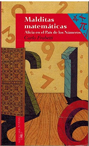 Malditas matematicas (Alicia en el pais de los numeros) (Alfaguara 14 Años (zaharra) Books