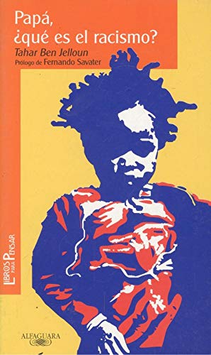 Papa, ¿ que es el racismo ? (Alfaguara 10 Años (zaharra) Books