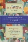 Todo Para El Salvador/everything for El Salvador: Cuentos Essays & Short Stories