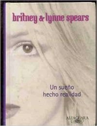 Britney & lynne spears: un sueño hecho realidad(14-15 años) book