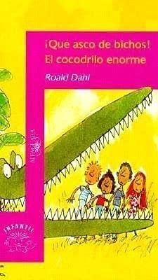 Que Asco De Bichos! & El Cocodrilo Enorme / Dirty Beasts! & The Enormous Crocodile Learning & Reference