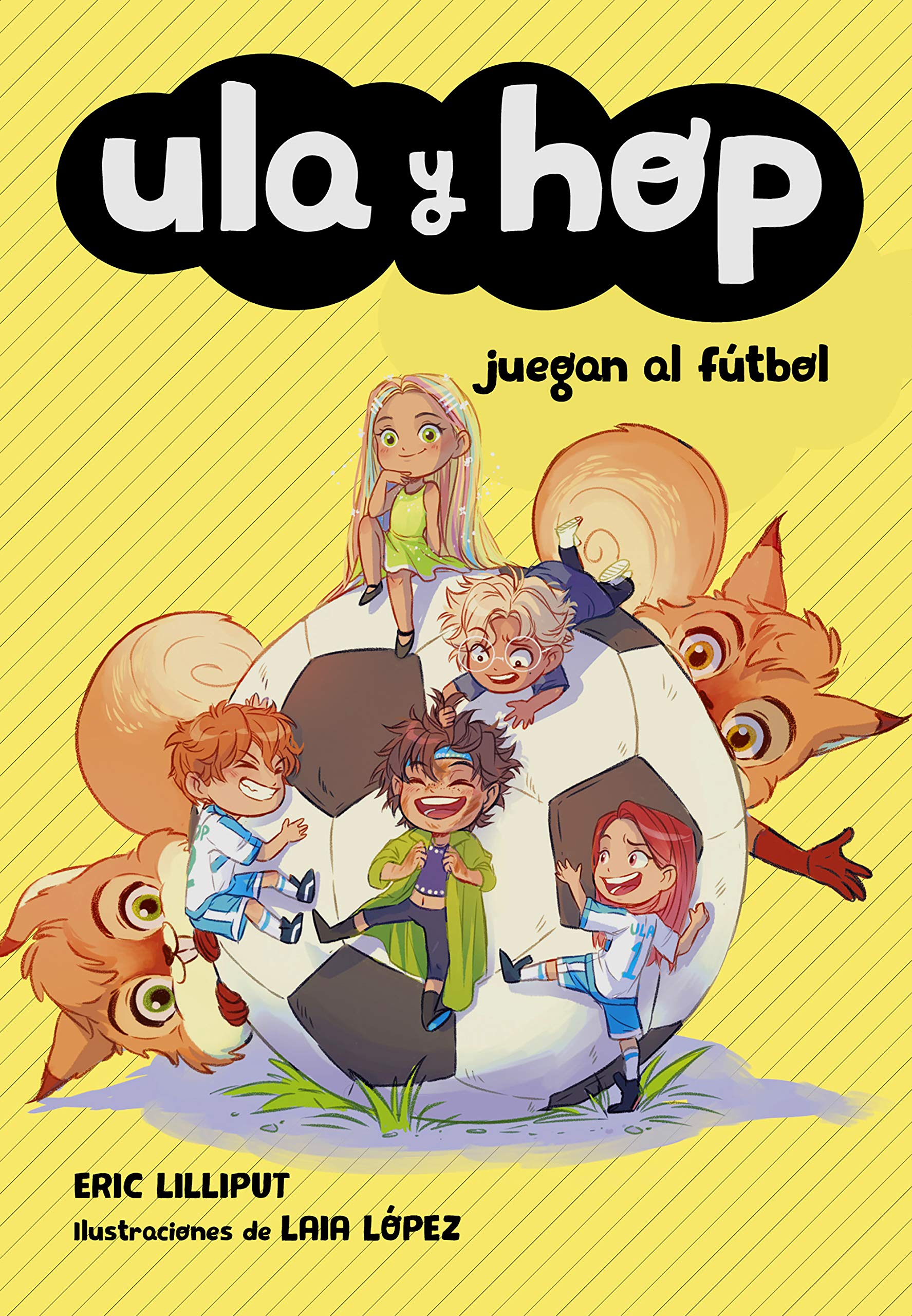 Ula y Hop - Ula y Hop juegan al fútbol (Libros para niños de 7 años) Non-fiction