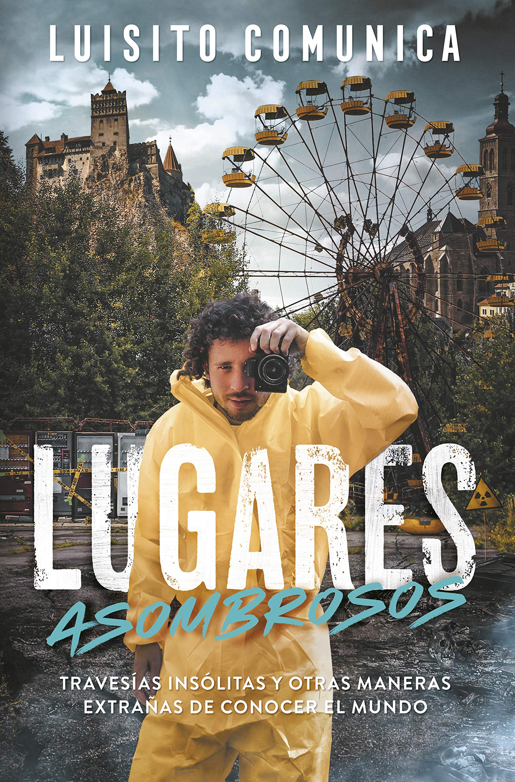 Lugares asombrosos : travesías insólitas y otras maneras extrañas de conocer el mundo Fiction