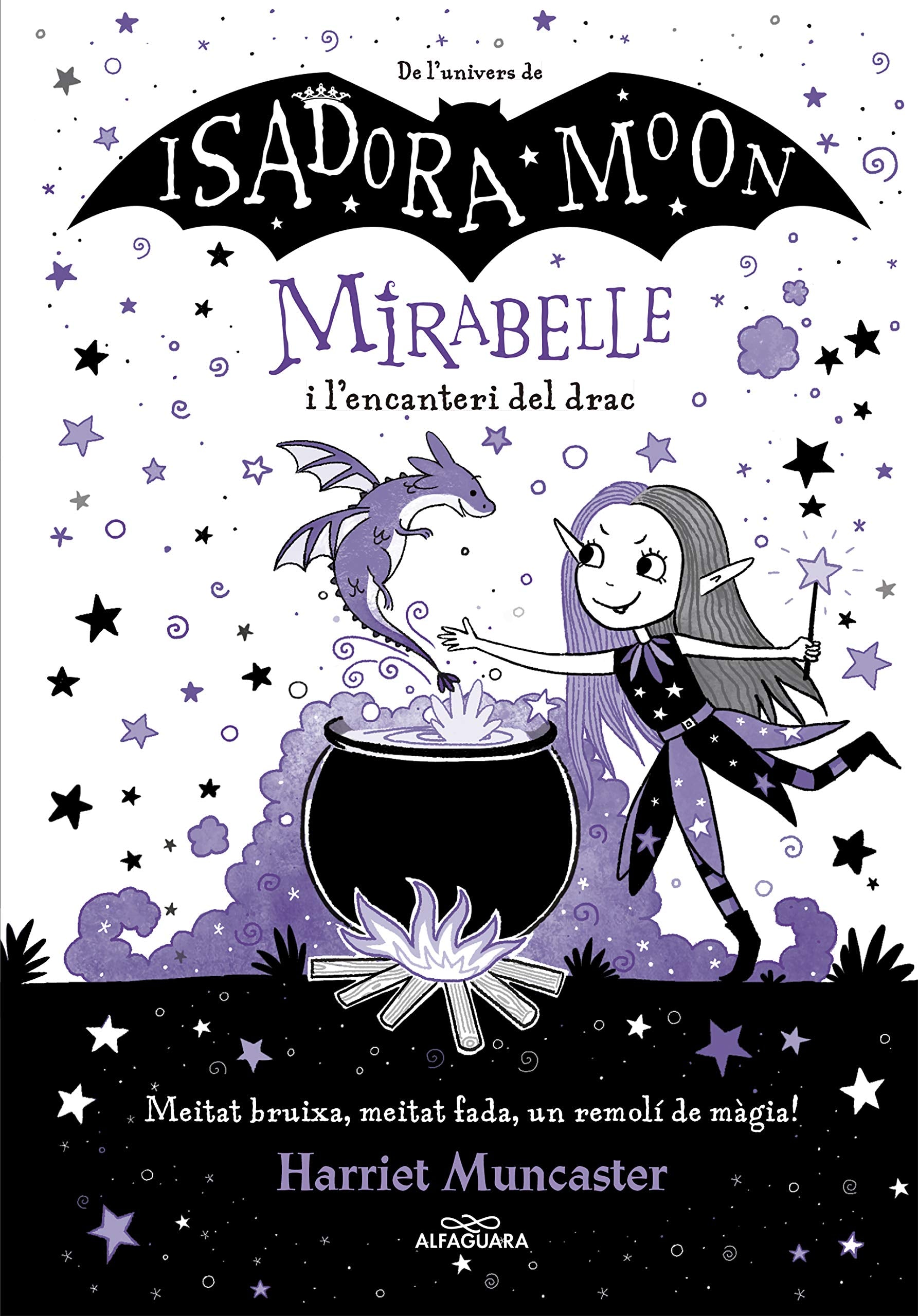 Mirabelle 1 - La Mirabelle i l'encanteri del drac: Un llibre màgic de l'univers de la Isadora Moon amb purpurina a la coberta! (Harriet Muncaster, Band 1) Non-fiction