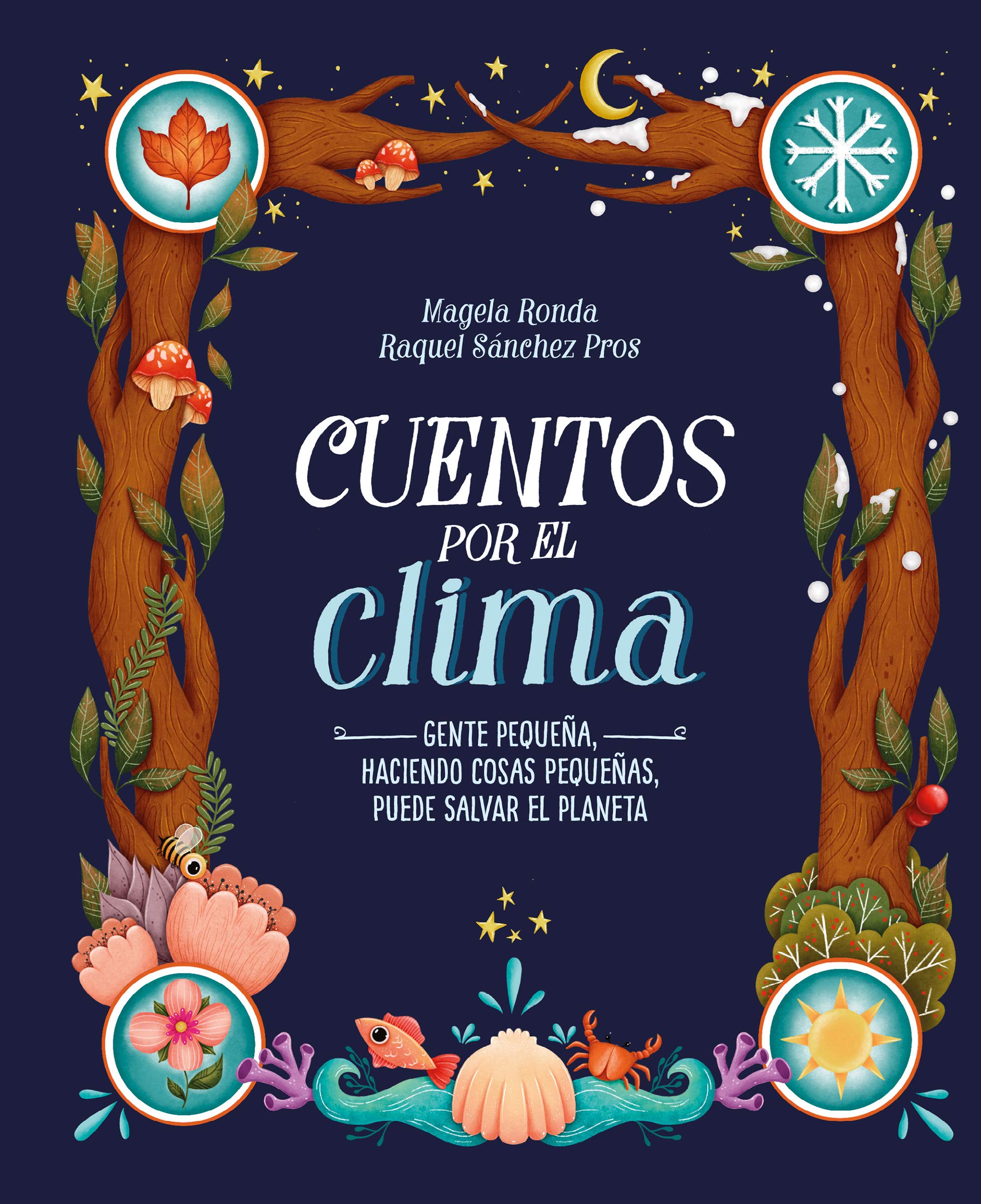 Cuentos por el clima: Gente pequeña, haciendo cosas pequeñas, puede salvar el planeta / Stories about Climate book