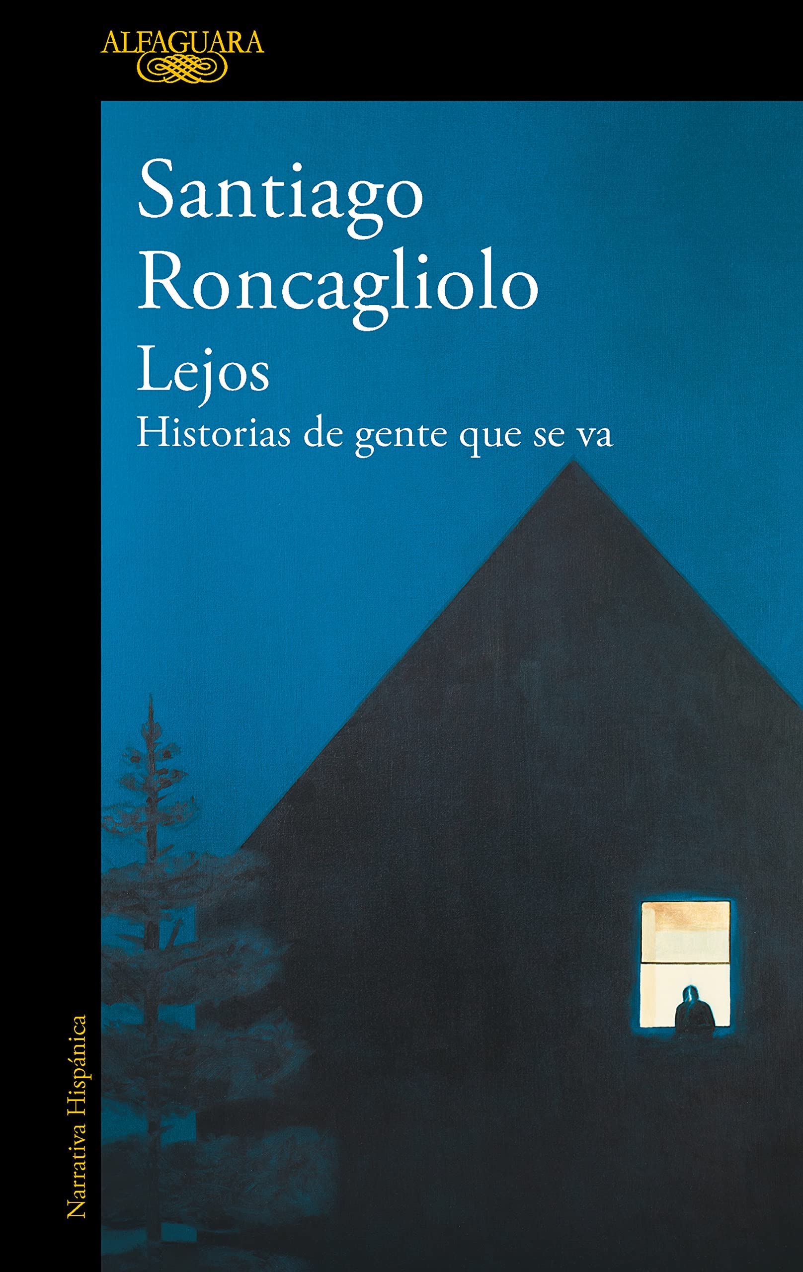 Lejos: Historias de gente que se va (Hispánica) Essays & Short Stories