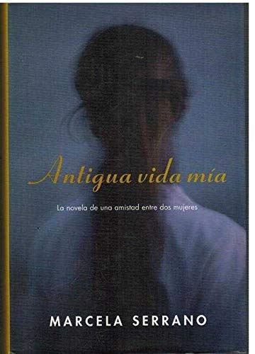 Antigua vida mia/ My old Life book