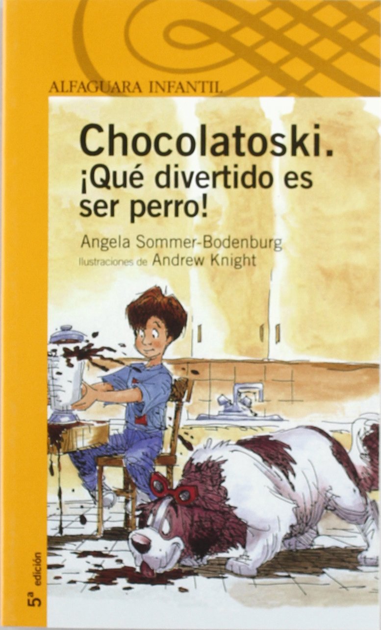 Chocolatoski - ¡ que divertido es ser perro ! (Proxima Parada 10 Años) Books