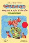 Morgana acepta el desafio ("el clan de los piratas")("alfaguay")(+8 años) book