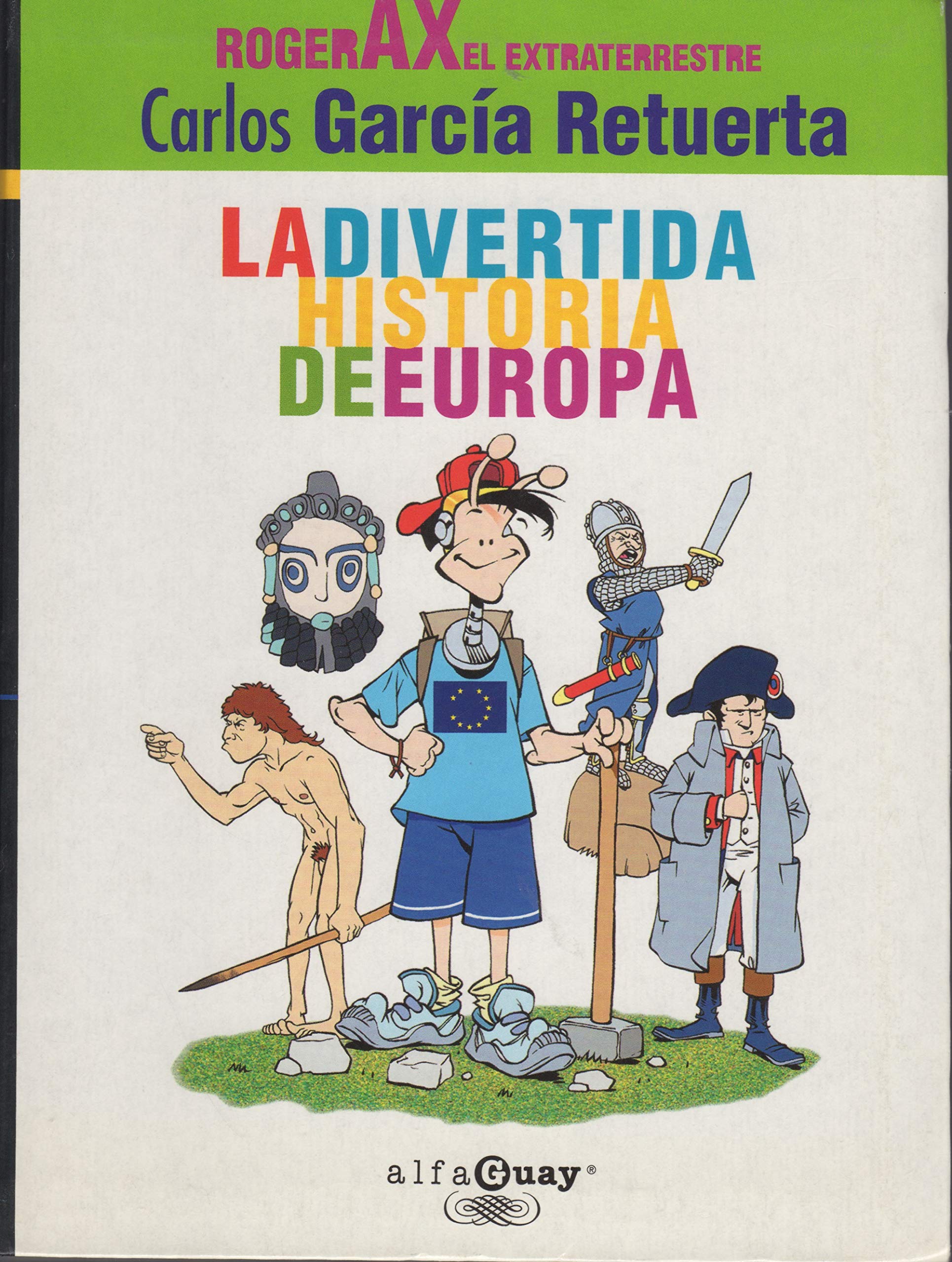 Divertida historia de Europa, la - roger ax el extraterrestre (Alfaguay) Books