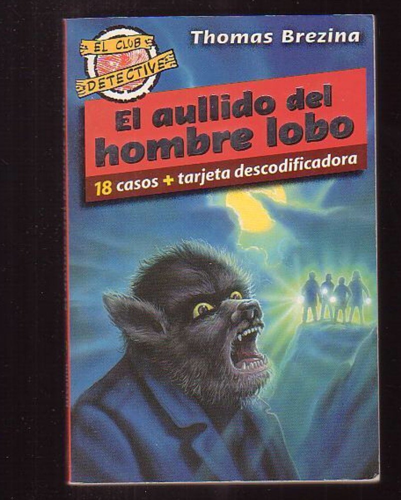 Aullido del hombre lobo, el (El Club Detective) Books