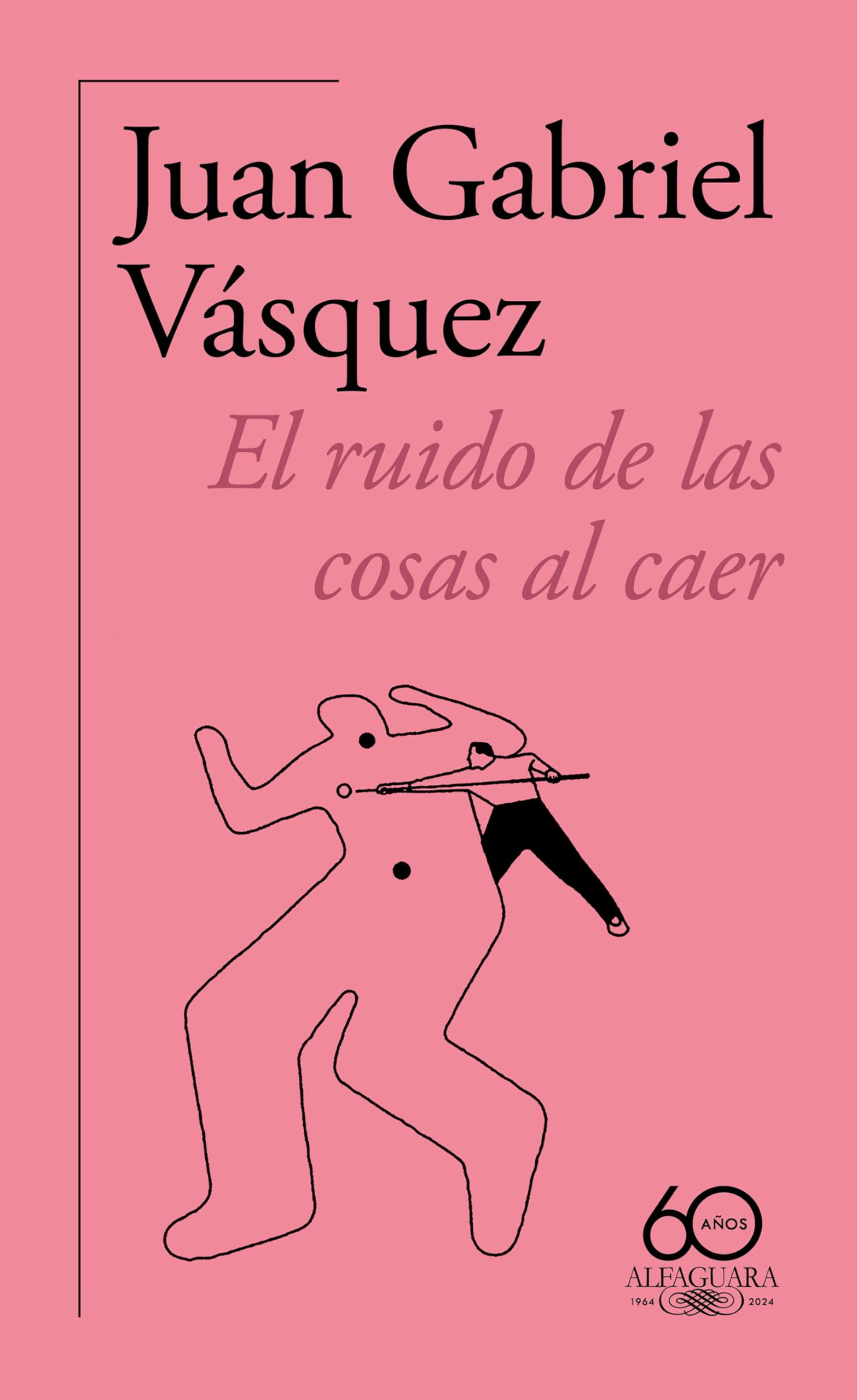 El Ruido de Las Cosas Al Caer (60 Aniversario de Alfaguara) / The Sound of Things Falling Historical Fiction