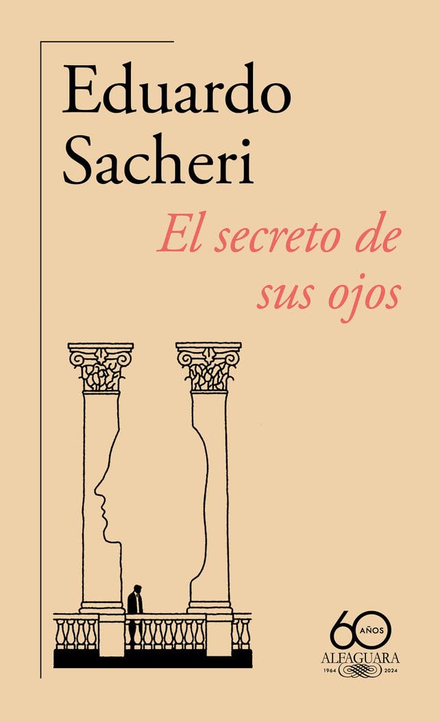 El secreto de sus ojos (60.º aniversario de Alfaguara) (Hispánica) Historical Fiction