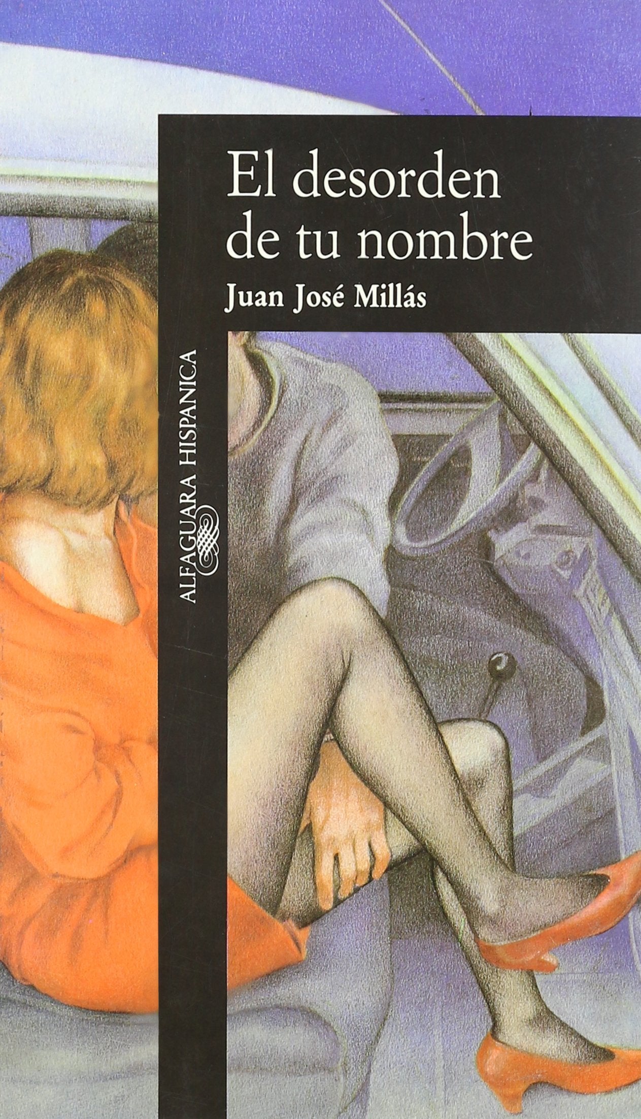 El desorden de tu nombre (HISPANICA, Band 717031) Contemporary literature