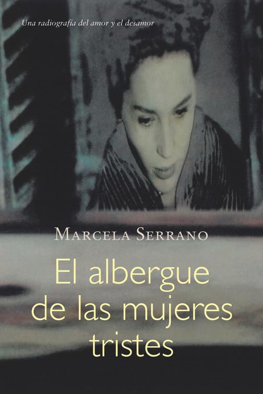El albergue de las mujeres tristes (HISPANICA, Band 717031) Contemporary literature