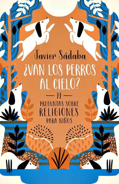 ¿Van los perros al cielo?: 77 Preguntas sobre religiones para niños book
