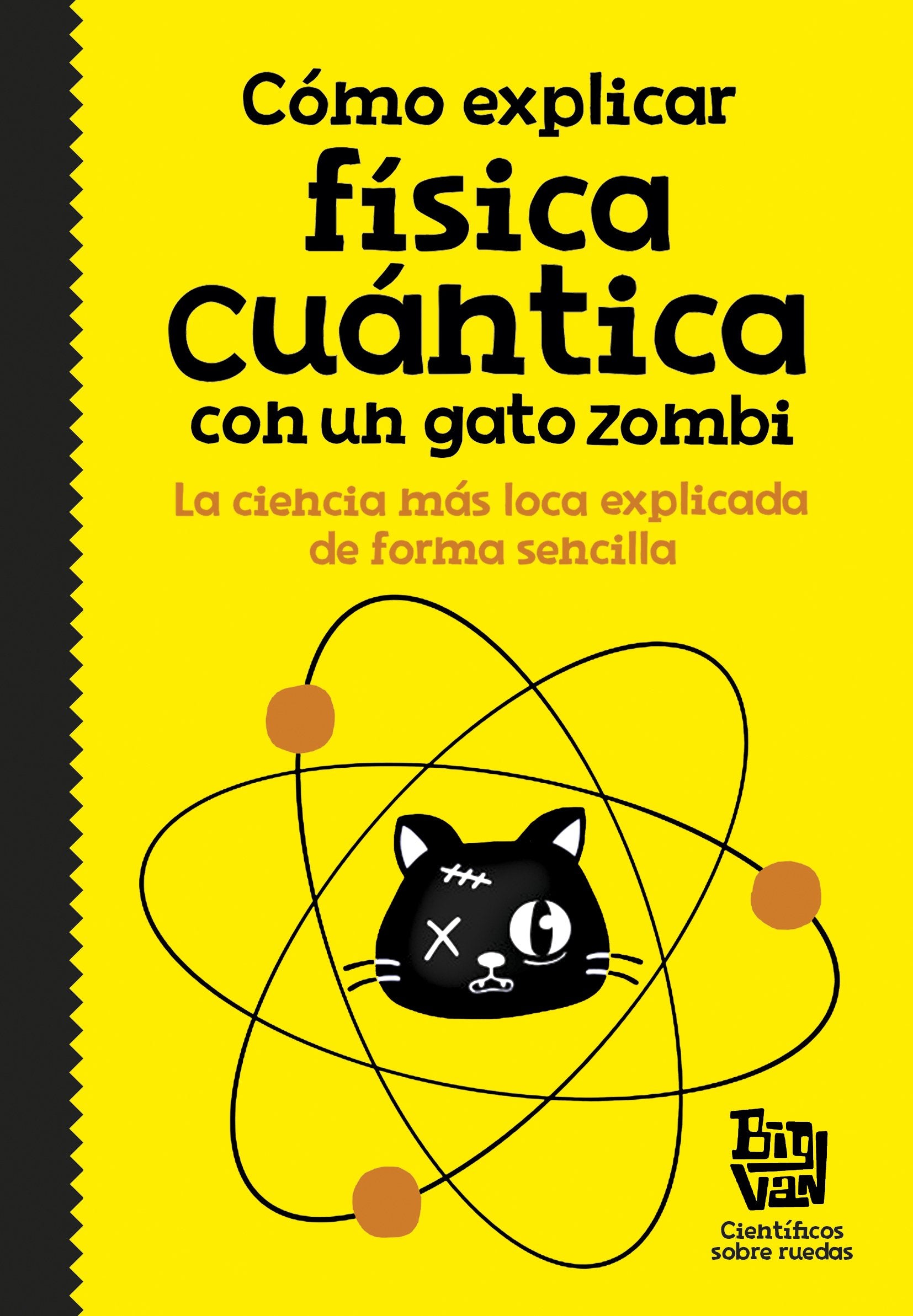 Cómo explicar física cuántica con un gato zombi Social Sciences