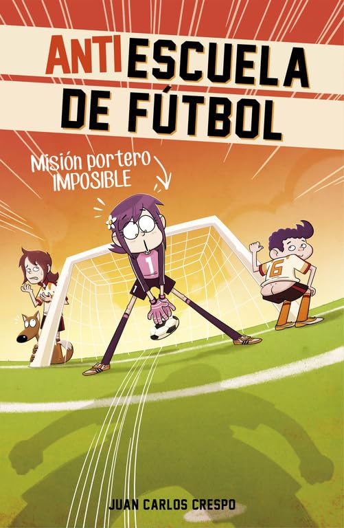 Misión portero imposible (Antiescuela de Fútbol 2) book