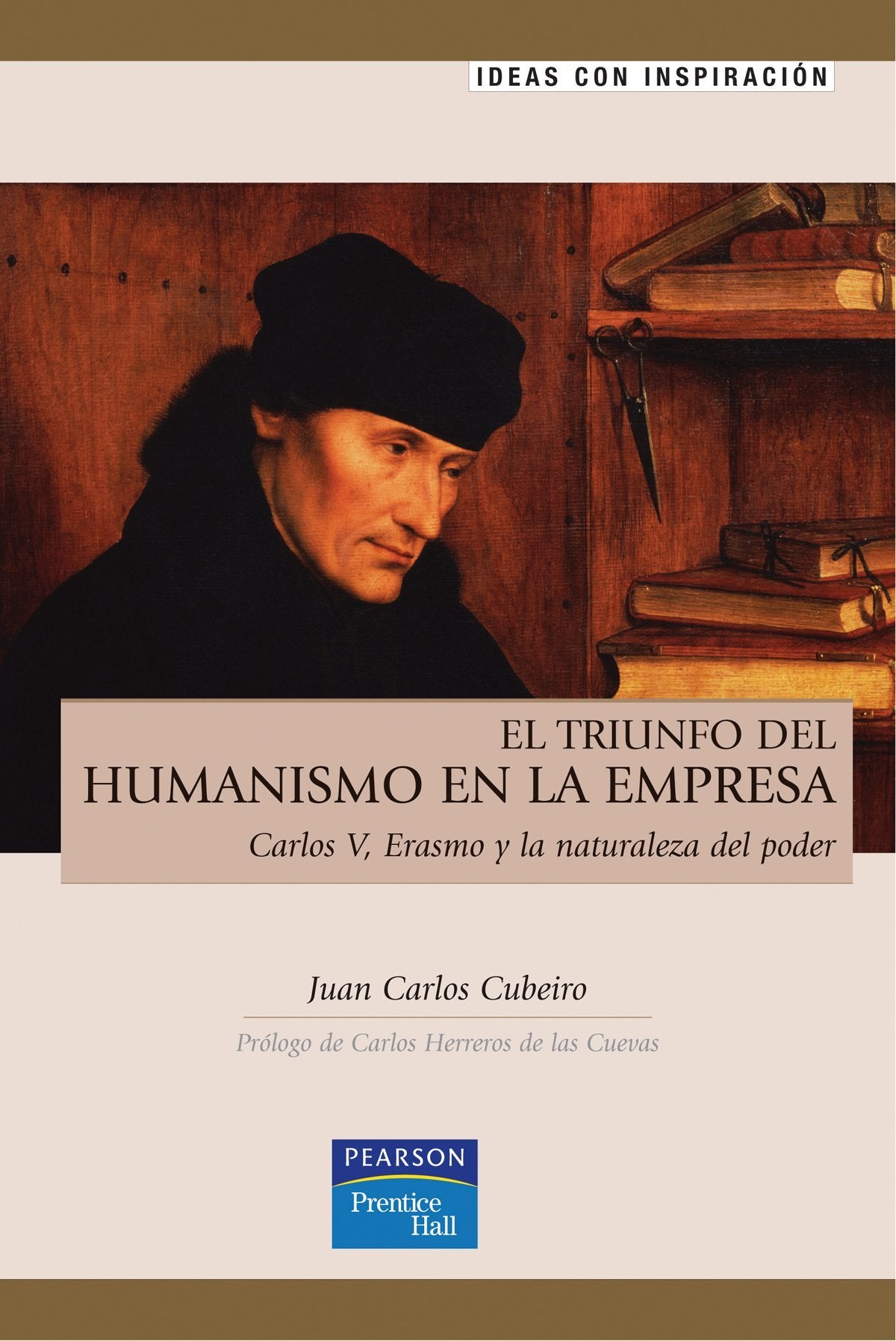 Ideas con inspiración: el triunfo del humanismo en la empresa (Fuera de colección Out of series) Books
