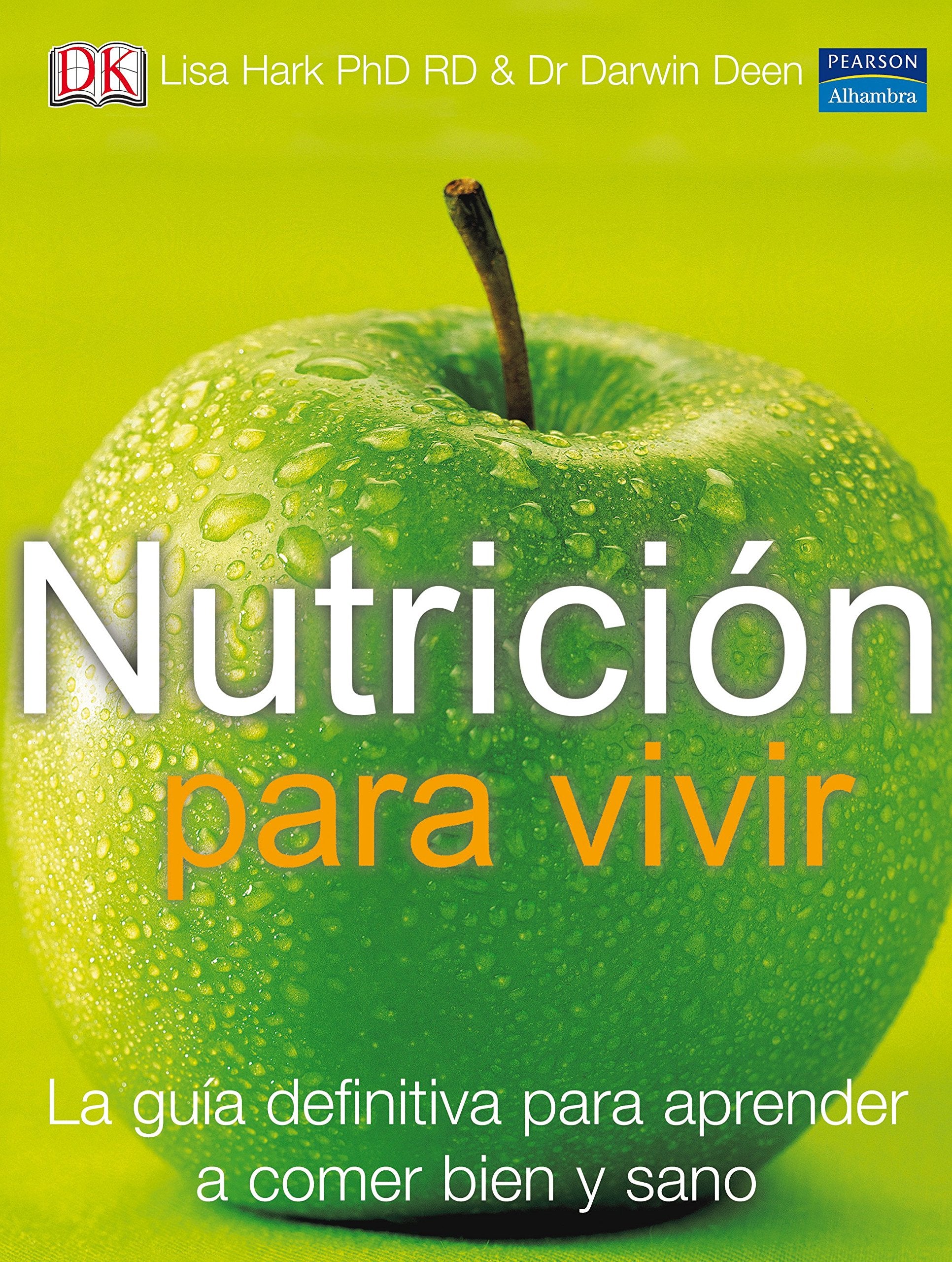 Nutrición para vivir : la guía definitiva para aprender a comer bien y sano Leisure, Home & Garden