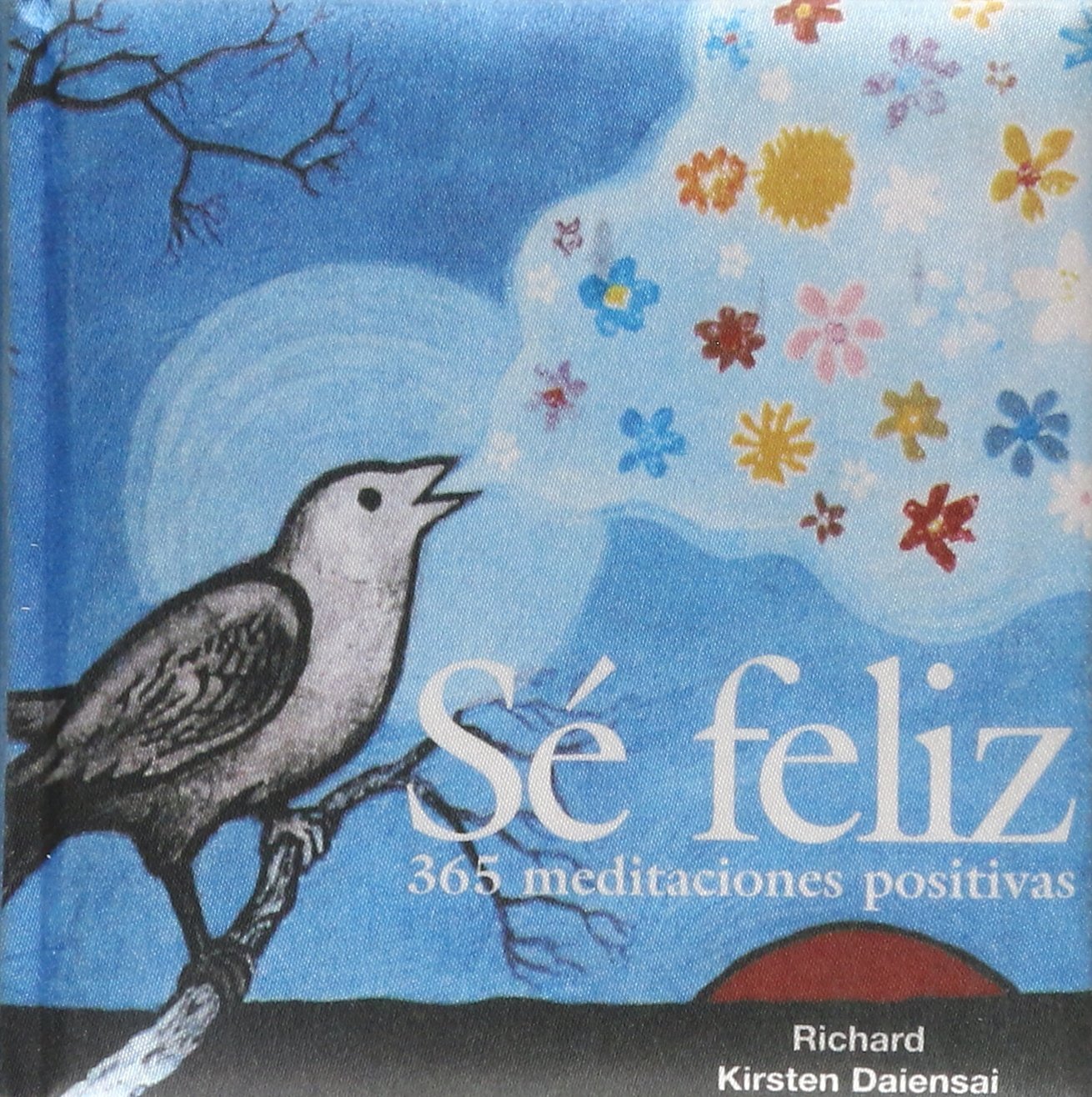 Sé feliz: 365 meditaciónes positivas book