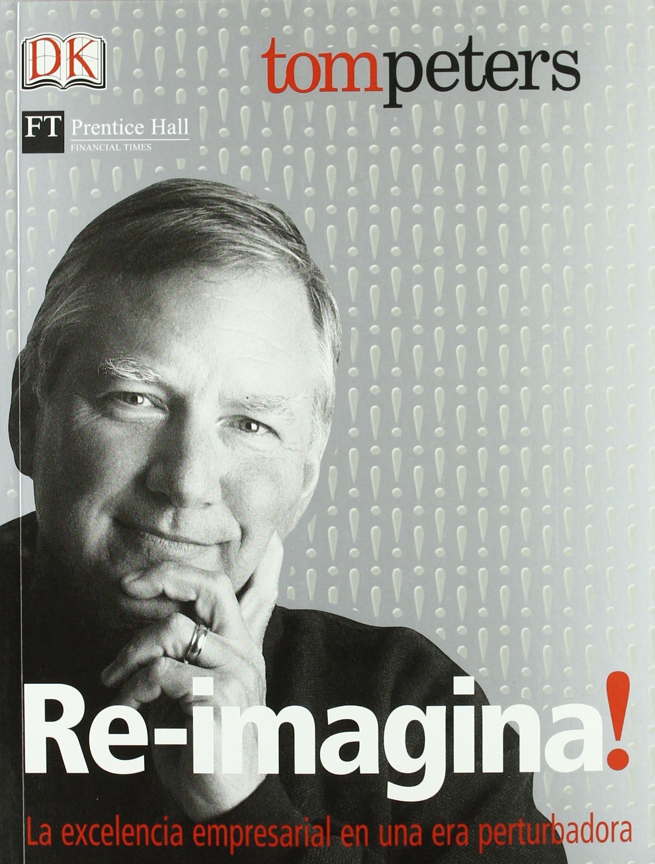 Re-imagina! : la excelencia empresarial en una era perturbadora Business, Finance & Career