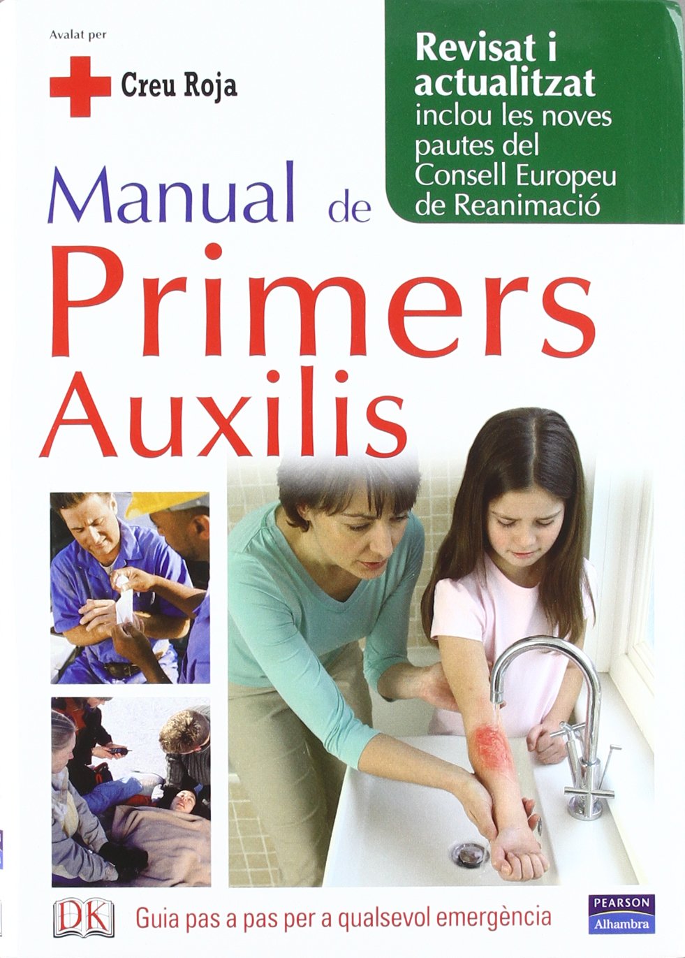 Manual de primers auxilis : guia pas a pas per a qualsevol emergència Medicine