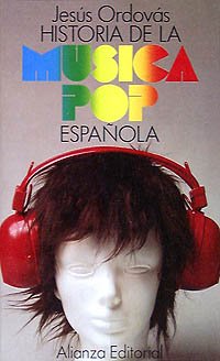 Historia de la musica pop espanola / History of Spanish Pop Music book