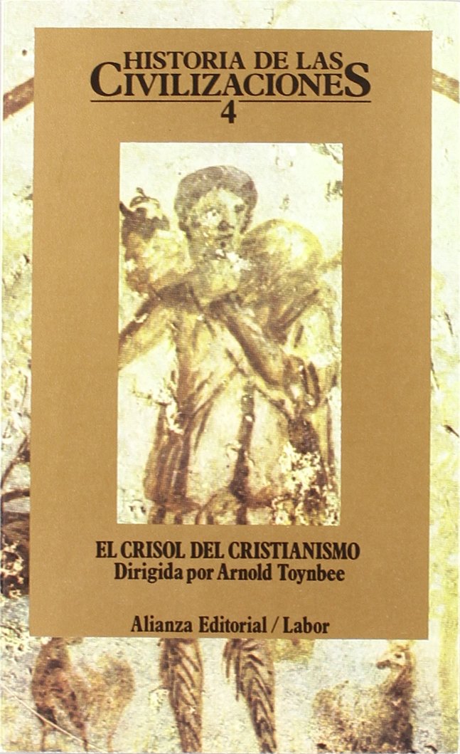 Historia de las civilizaciones / History of the Civilizations: El Crisol Del Cristianismo (4) book