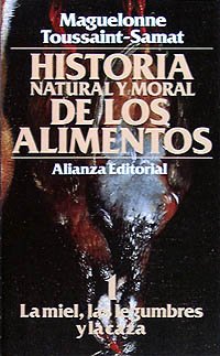 Historia natural y moral de los alimentos / Natural History of the Morality of Foods: La Miel, Las Legumbres Y La Caza book