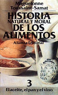 Historia natural y moral de los alimentos / Natural and Moral History of Foods: El Aceite, El Pan Y El Vino (3) book