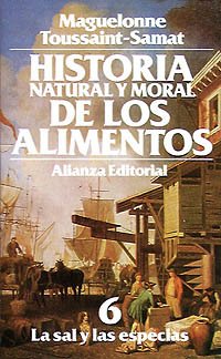 Historia natural y moral de los alimentos: 6. La sal y las especias (El Libro De Bolsillo (Lb), Band 6) General education