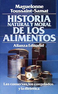 Historia natural y moral de los alimentos / Natural and Moral History of Foods: Las Conservas, Los Congelados Y La Dietetica (9) book