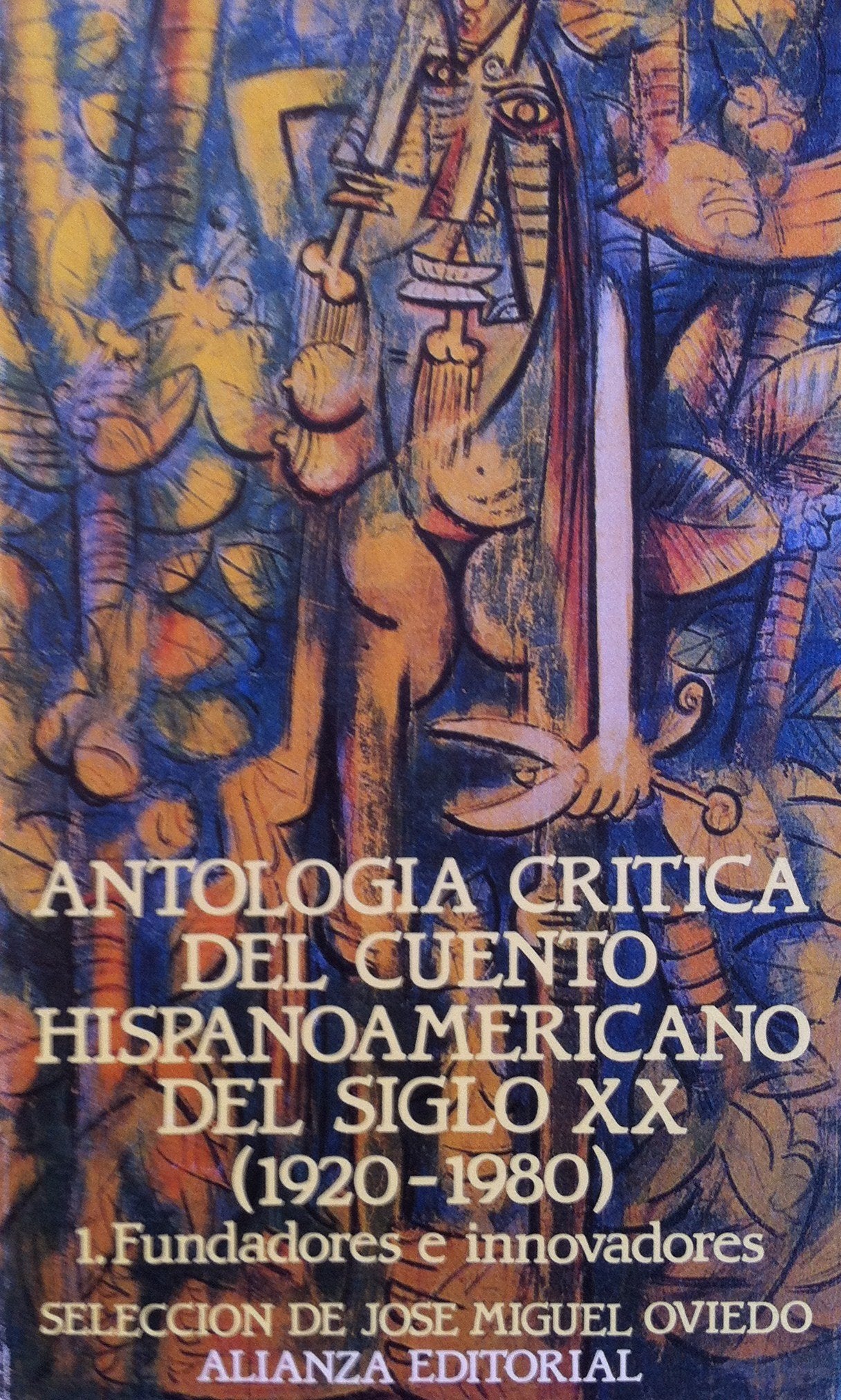 Antologia Critica Del Cuento Hispanoamericano Del Siglo XX (1920-1980) (Fundadores E innovadores) Books