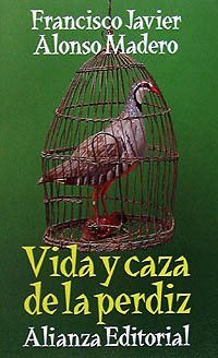 Vida y caza de la perdiz / Life and Partridge Hunting book
