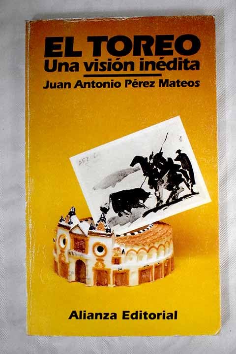 El toreo/ Bullfighting: Una Vision Inedita/ an Unedited Vision Politics & History